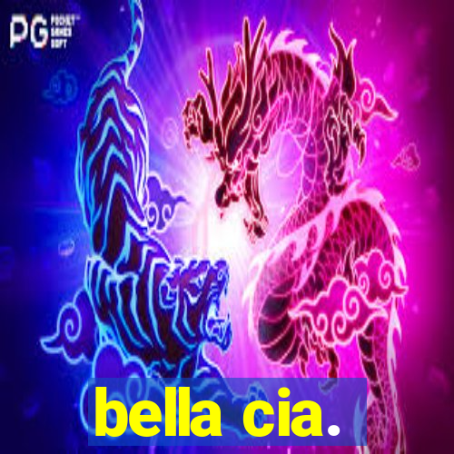bella cia.
